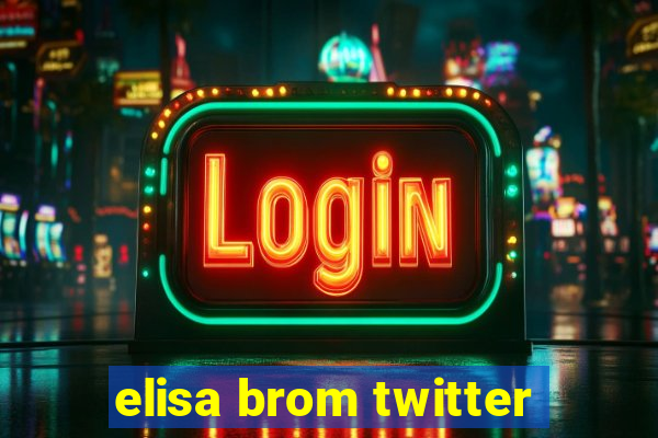 elisa brom twitter